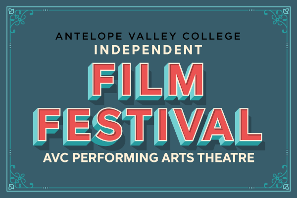 Graphic of a film real with film strips coming off in black with an AV logo in teal on the center of film real. In words, Antelope Valley College Independent Fill Festival AVC Performing Arts Theatre October. All on a teal background. 