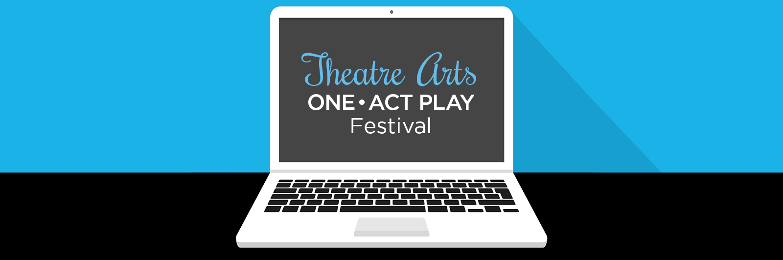 Graphic of a laptop computer with 26th Original One Act Play Festival on the monitor. The computer is on a blue and black background.