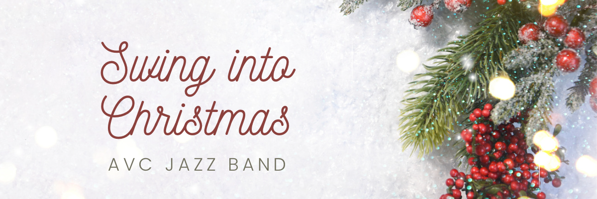 Grahic of snow with a holiday wreath in the upper right hand corner, with the words Swing into Christmas AVC Jazz Band.