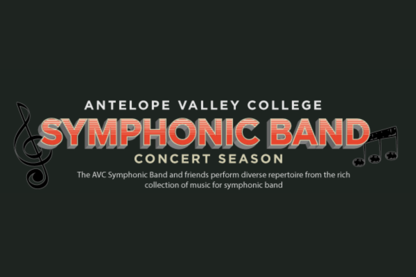 Written on a graphic in black with music note, Antelope Valley College Symphonic Band Concert Season. The AVC Symphonis band and friends perform diverse repertoire from the rich collection of music for symphonic band.